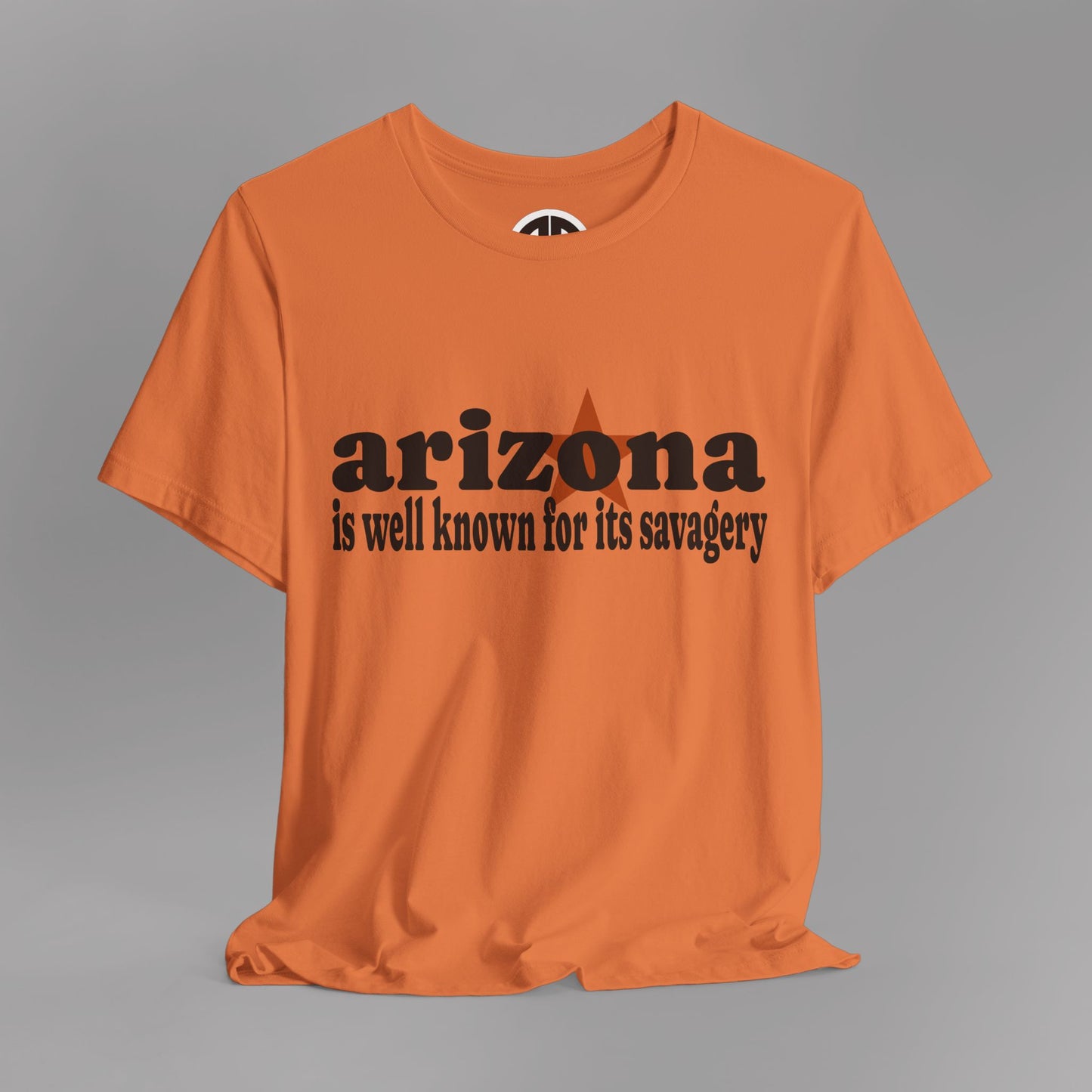 “Arizona is well known for its savagery” Sarcastic Quote Classic All-Black letters design, Unisex Adult Short-Sleeve Graphic Print T-Shirts