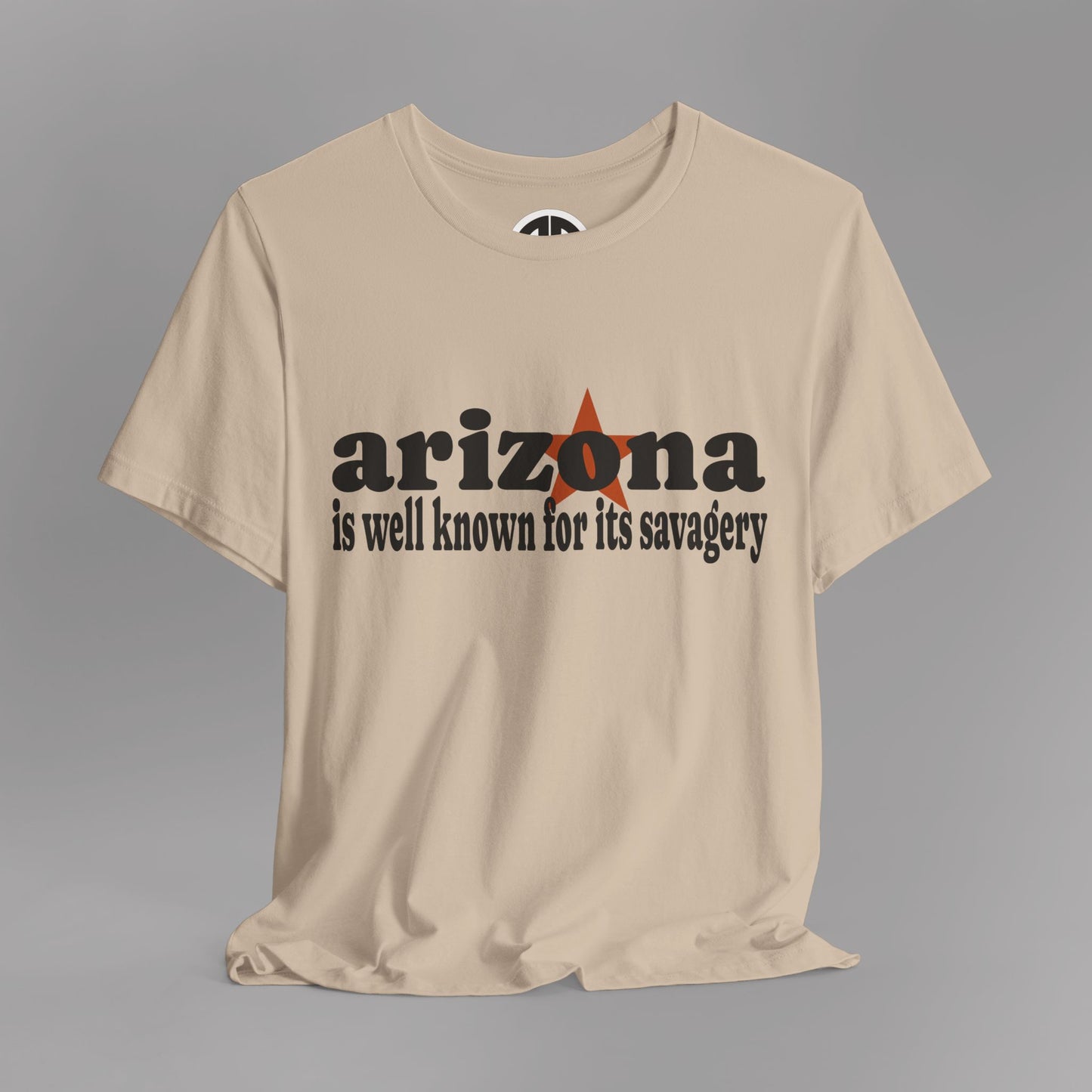 “Arizona is well known for its savagery” Sarcastic Quote Classic All-Black letters design, Unisex Adult Short-Sleeve Graphic Print T-Shirts