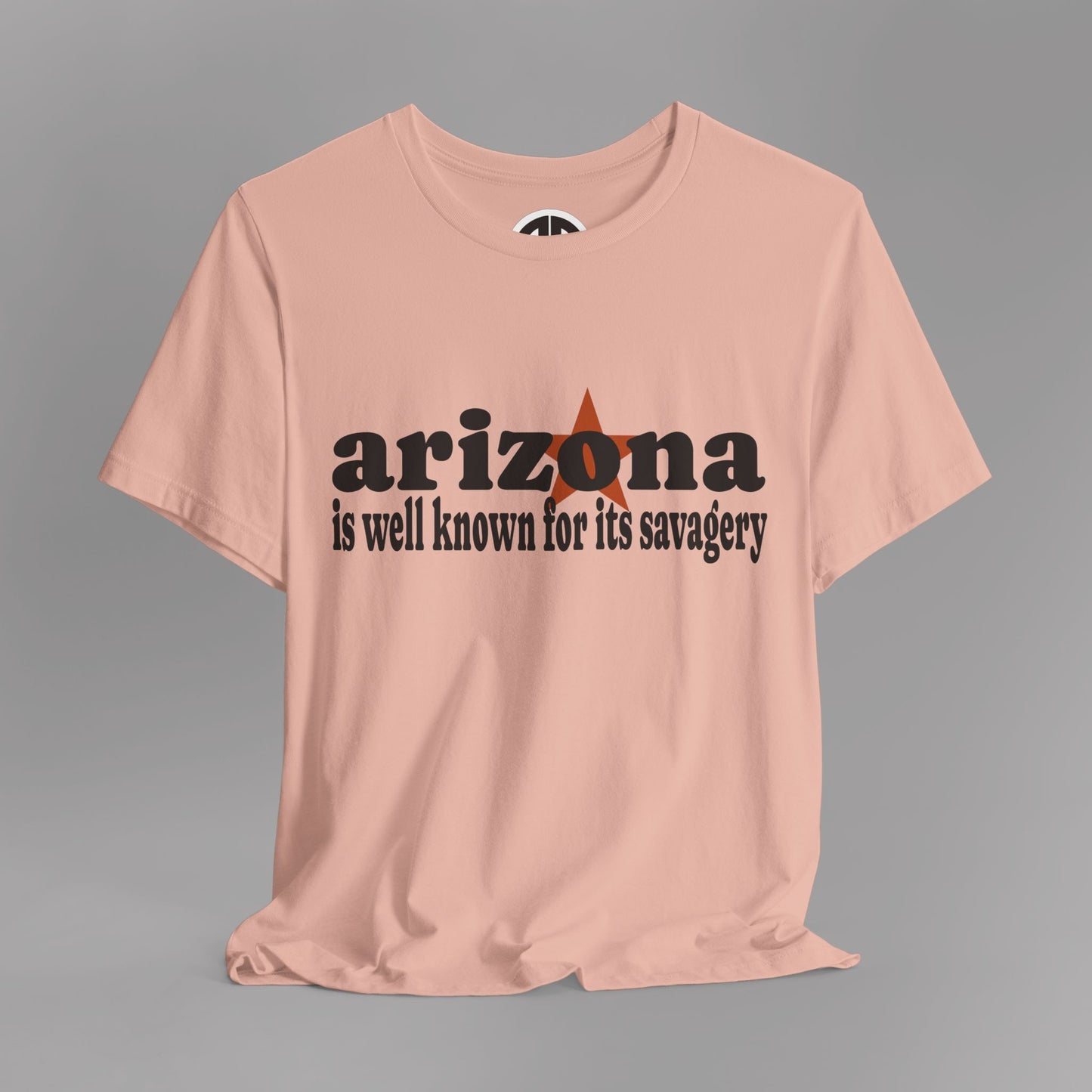“Arizona is well known for its savagery” Sarcastic Quote Classic All-Black letters design, Unisex Adult Short-Sleeve Graphic Print T-Shirts
