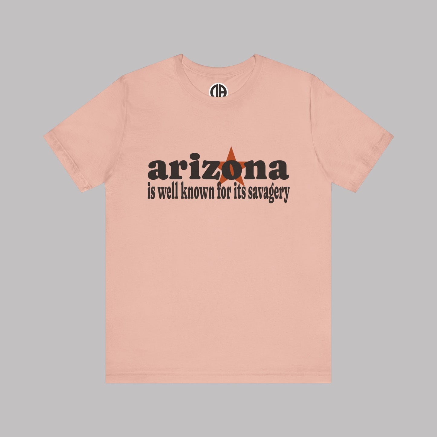 “Arizona is well known for its savagery” Sarcastic Quote Classic All-Black letters design, Unisex Adult Short-Sleeve Graphic Print T-Shirts
