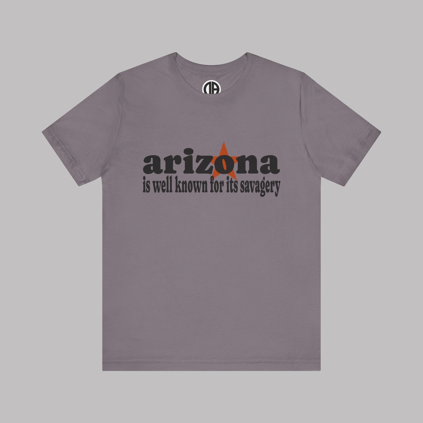“Arizona is well known for its savagery” Sarcastic Quote Classic All-Black letters design, Unisex Adult Short-Sleeve Graphic Print T-Shirts