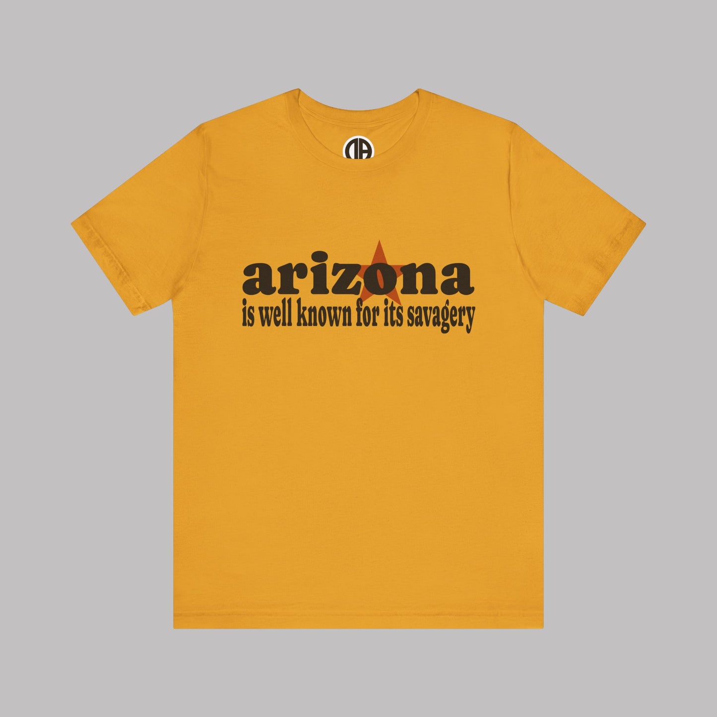 “Arizona is well known for its savagery” Sarcastic Quote Classic All-Black letters design, Unisex Adult Short-Sleeve Graphic Print T-Shirts