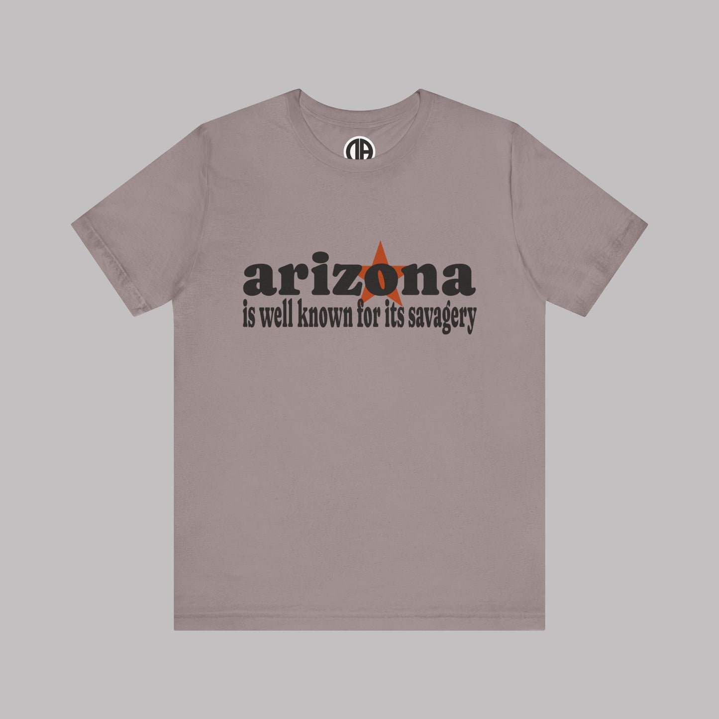 “Arizona is well known for its savagery” Sarcastic Quote Classic All-Black letters design, Unisex Adult Short-Sleeve Graphic Print T-Shirts