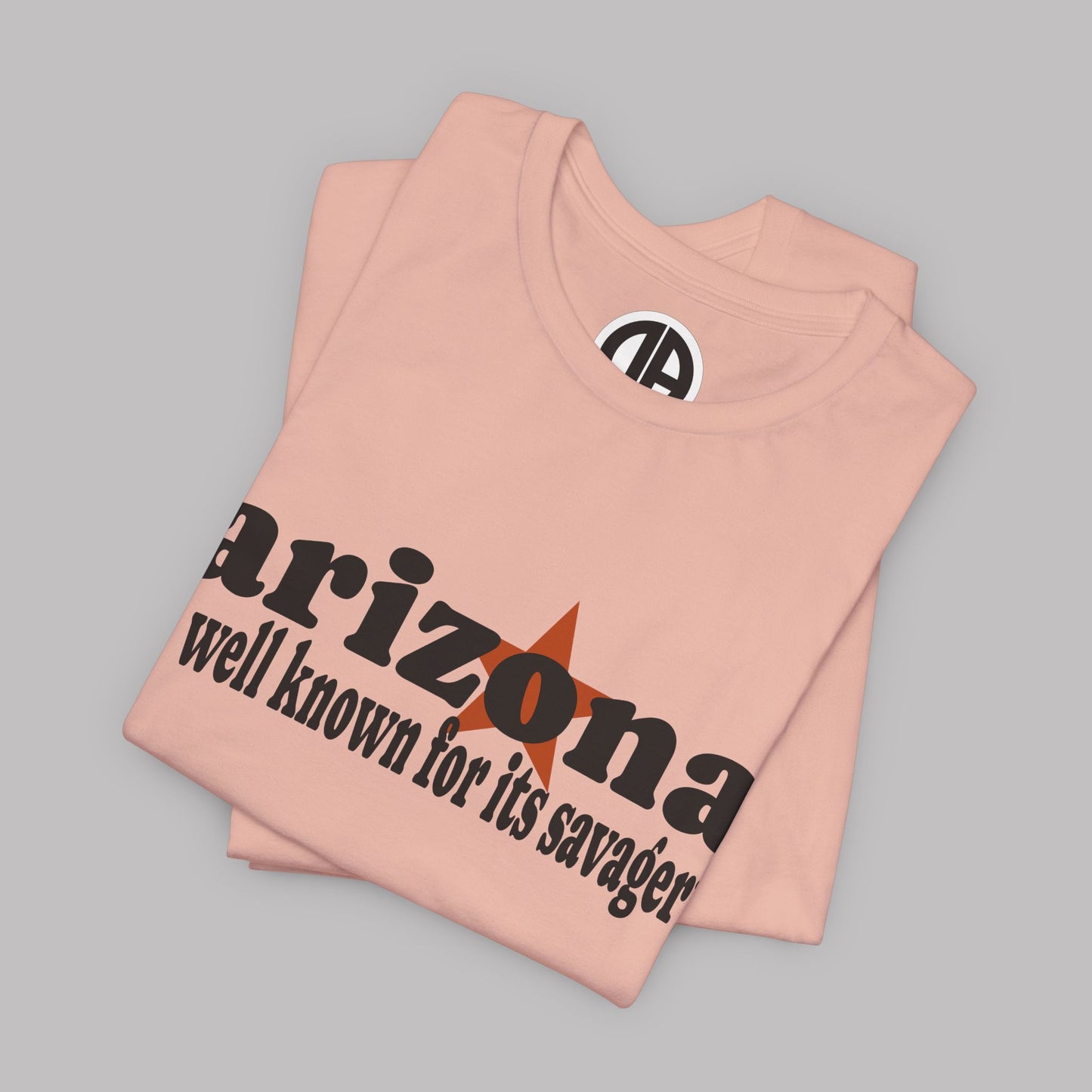 “Arizona is well known for its savagery” Sarcastic Quote Classic All-Black letters design, Unisex Adult Short-Sleeve Graphic Print T-Shirts
