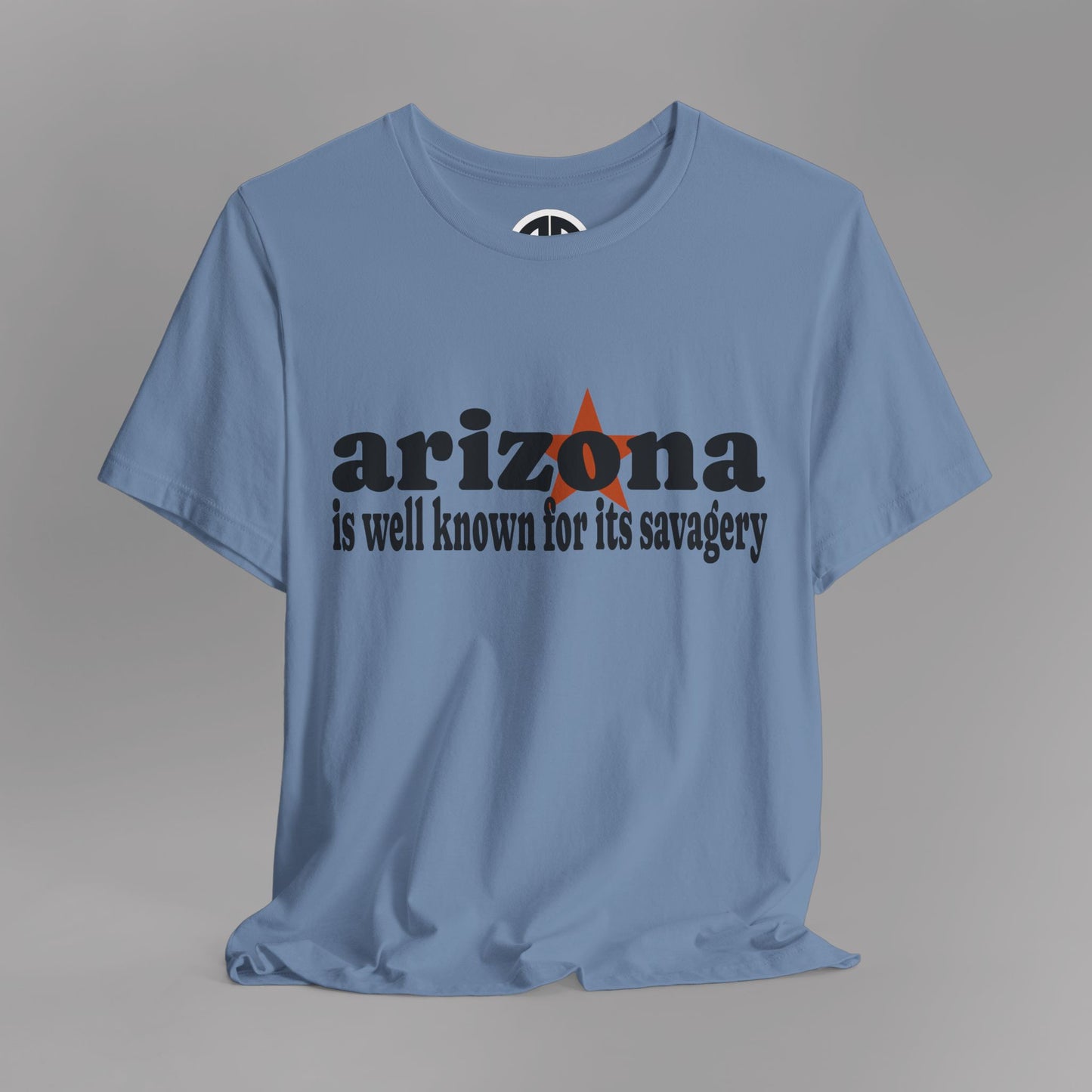 “Arizona is well known for its savagery” Sarcastic Quote Classic All-Black letters design, Unisex Adult Short-Sleeve Graphic Print T-Shirts