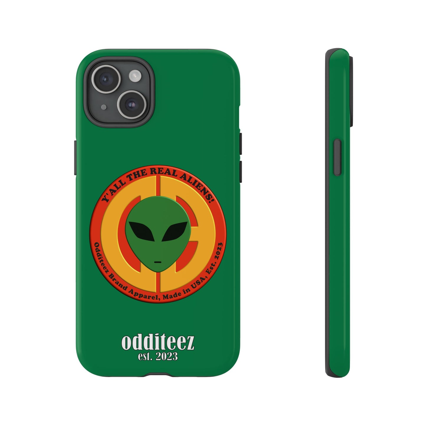 "Y'all the Real Aliens!" Dark Green Glossy Tough Phone Cover Cases for iPhone, Samsung & Google Pixel phones