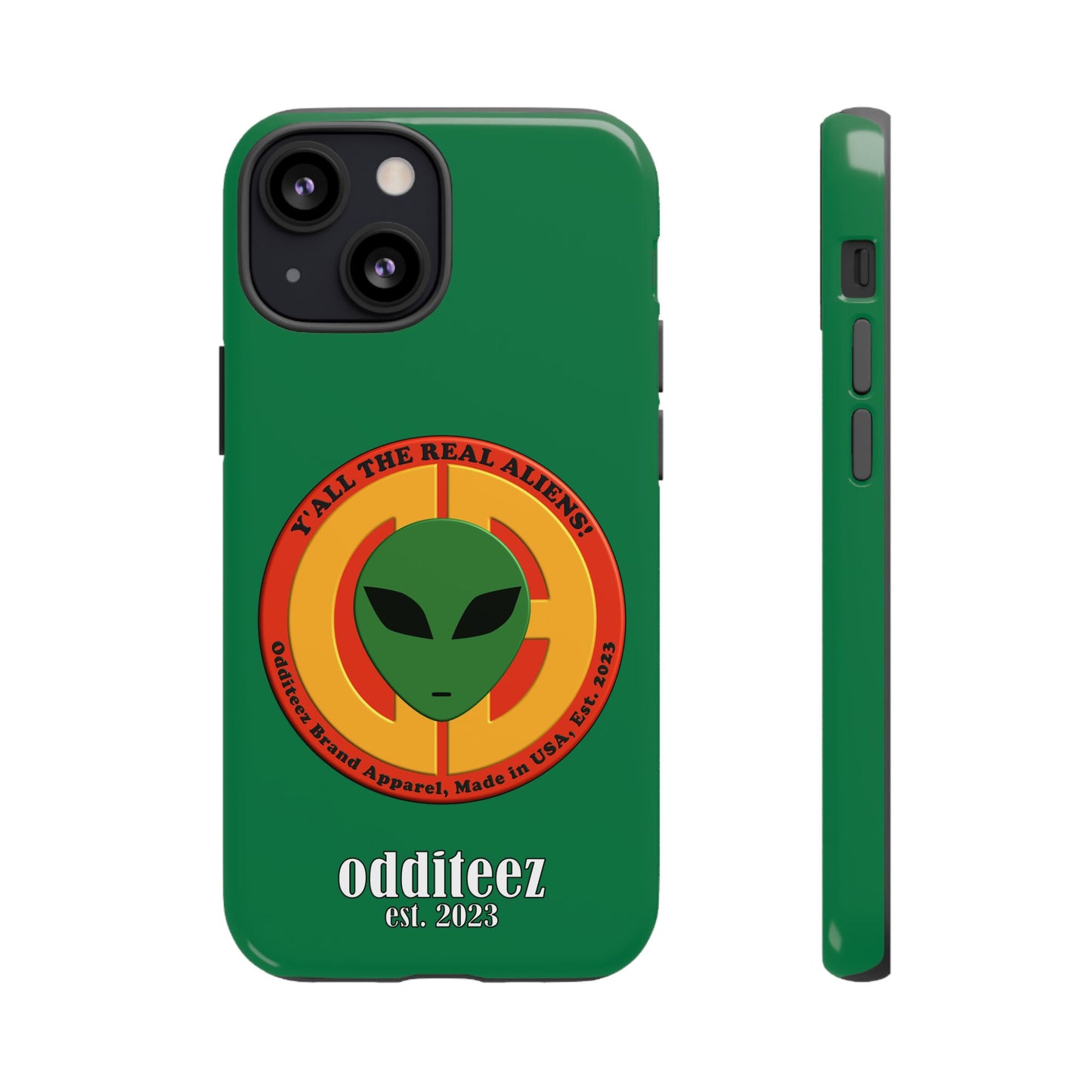 "Y'all the Real Aliens!" Dark Green Glossy Tough Phone Cover Cases for iPhone, Samsung & Google Pixel phones