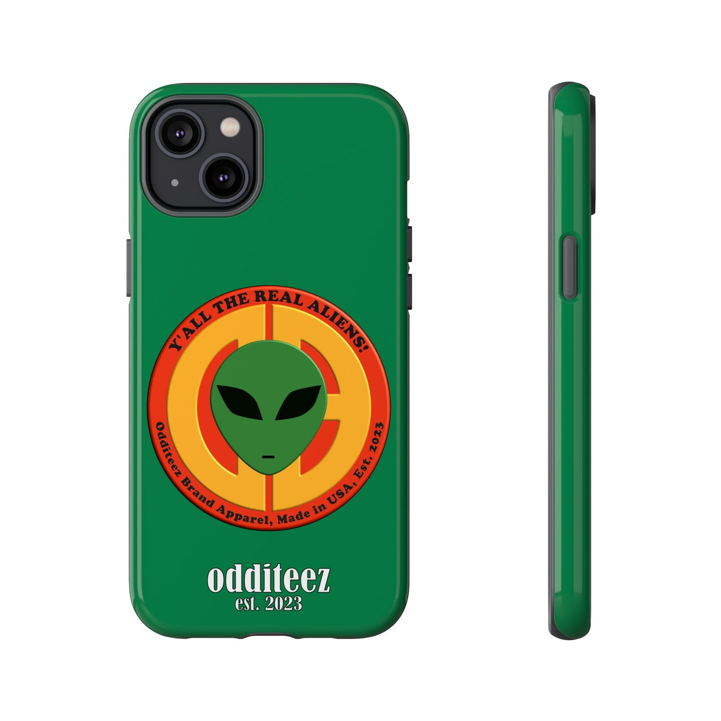 "Y'all the Real Aliens!" Dark Green Glossy Tough Phone Cover Cases for iPhone, Samsung & Google Pixel phones