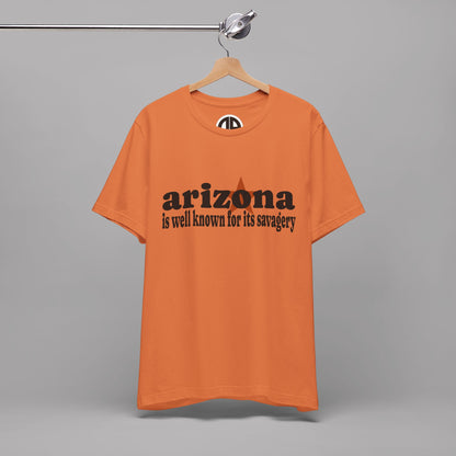 “Arizona is well known for its savagery” Sarcastic Quote Classic All-Black letters design, Unisex Adult Short-Sleeve Graphic Print T-Shirts