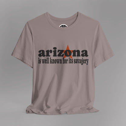 “Arizona is well known for its savagery” Sarcastic Quote Classic All-Black letters design, Unisex Adult Short-Sleeve Graphic Print T-Shirts