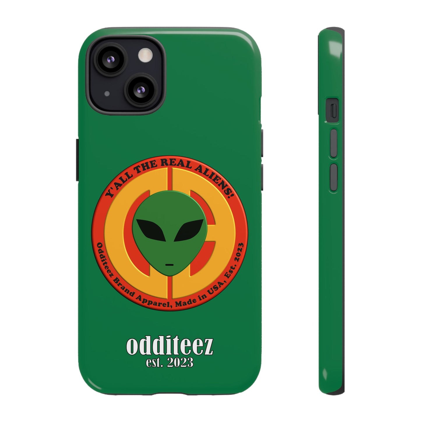 "Y'all the Real Aliens!" Dark Green Glossy Tough Phone Cover Cases for iPhone, Samsung & Google Pixel phones