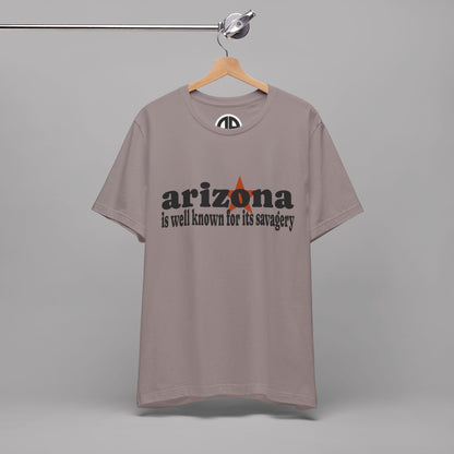 “Arizona is well known for its savagery” Sarcastic Quote Classic All-Black letters design, Unisex Adult Short-Sleeve Graphic Print T-Shirts