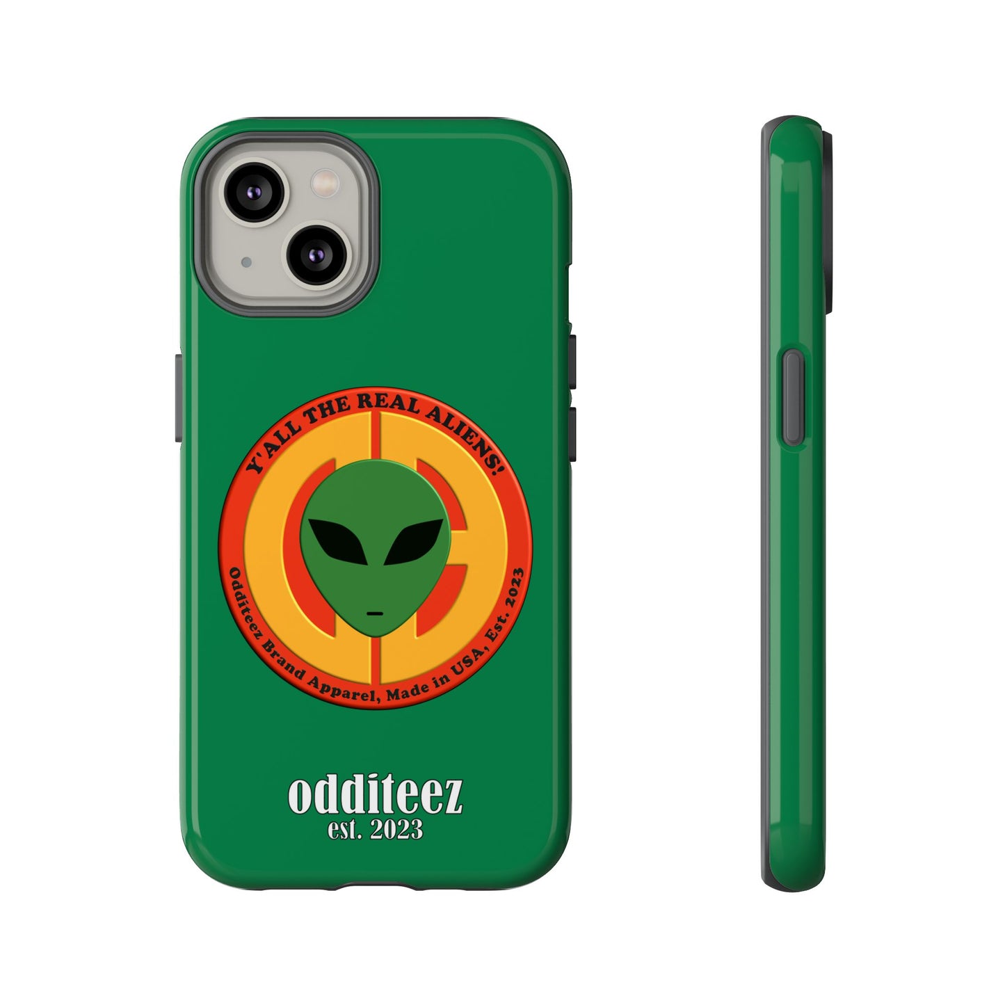 "Y'all the Real Aliens!" Dark Green Glossy Tough Phone Cover Cases for iPhone, Samsung & Google Pixel phones