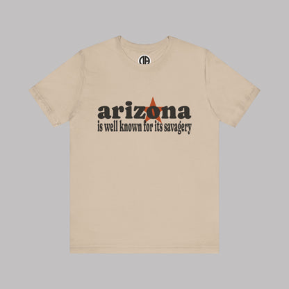 “Arizona is well known for its savagery” Sarcastic Quote Classic All-Black letters design, Unisex Adult Short-Sleeve Graphic Print T-Shirts