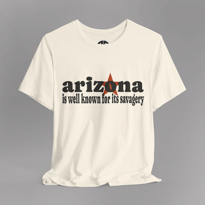 “Arizona is well known for its savagery” Sarcastic Quote Classic All-Black letters design, Unisex Adult Short-Sleeve Graphic Print T-Shirts