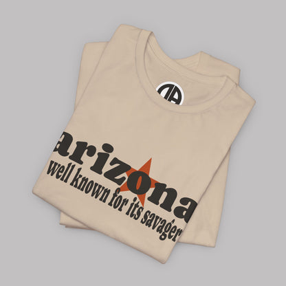 “Arizona is well known for its savagery” Sarcastic Quote Classic All-Black letters design, Unisex Adult Short-Sleeve Graphic Print T-Shirts