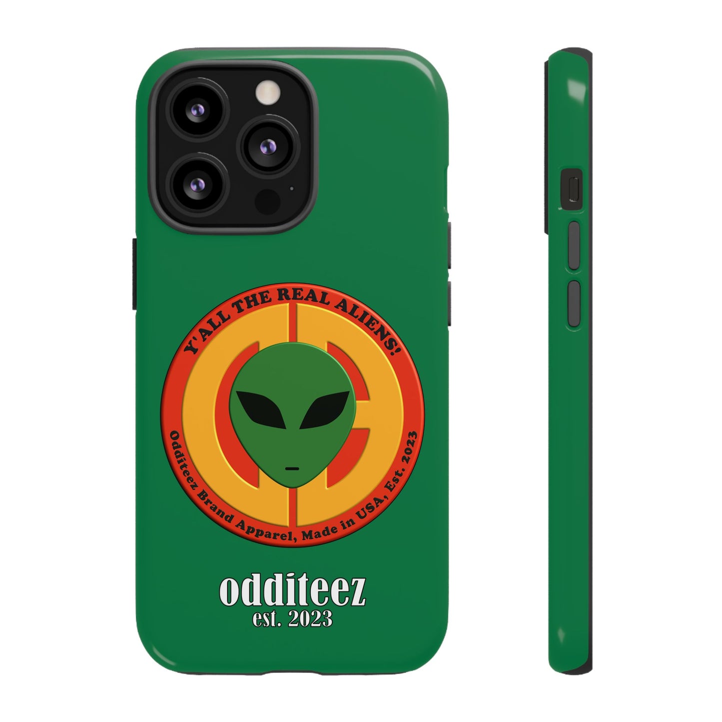 "Y'all the Real Aliens!" Dark Green Glossy Tough Phone Cover Cases for iPhone, Samsung & Google Pixel phones