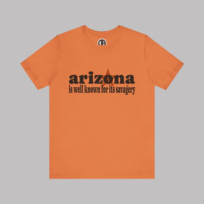 “Arizona is well known for its savagery” Sarcastic Quote Classic All-Black letters design, Unisex Adult Short-Sleeve Graphic Print T-Shirts