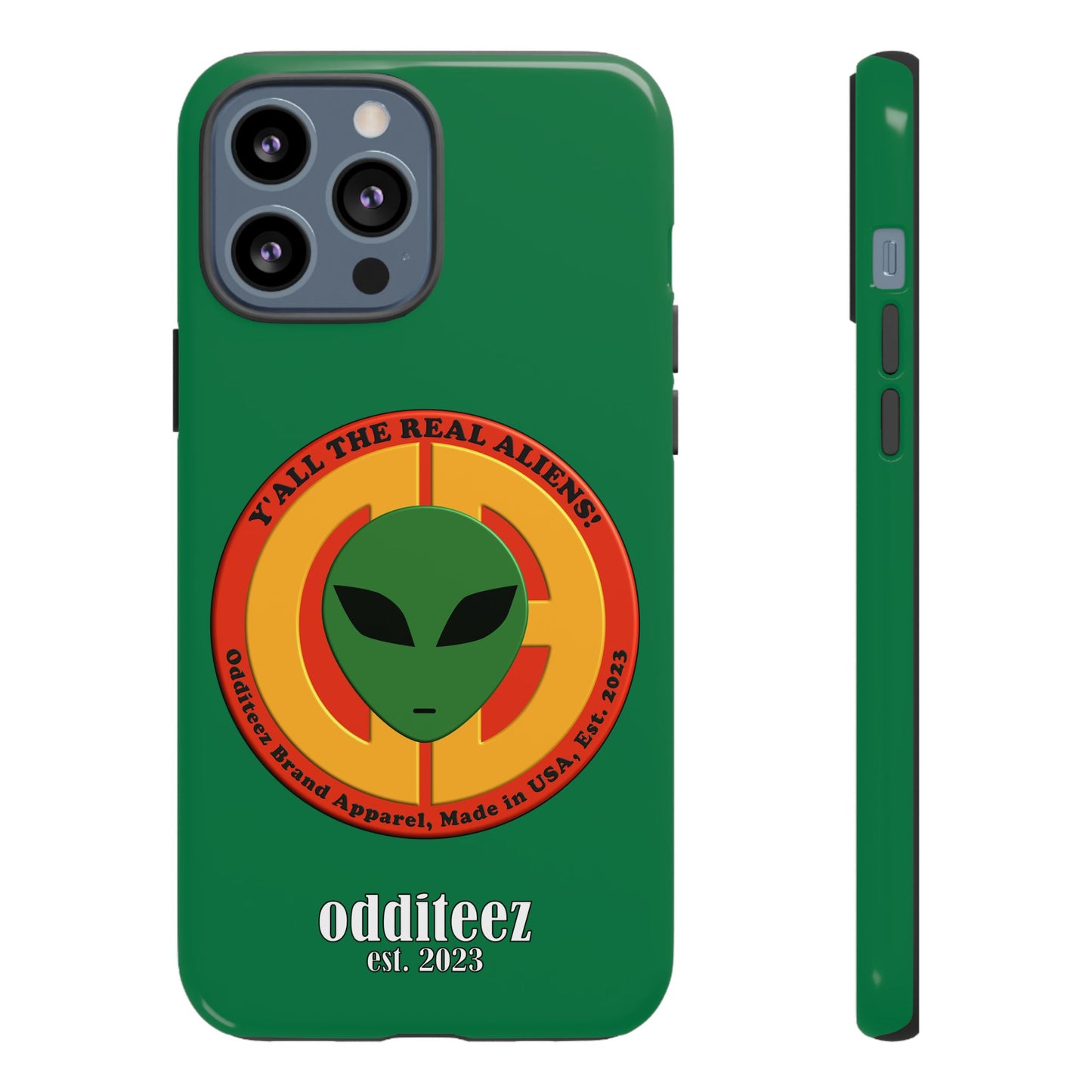 "Y'all the Real Aliens!" Dark Green Glossy Tough Phone Cover Cases for iPhone, Samsung & Google Pixel phones