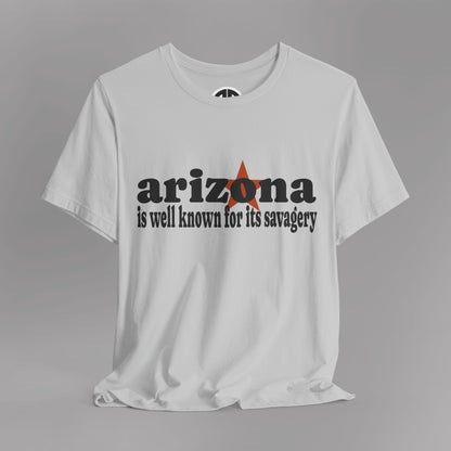 “Arizona is well known for its savagery” Sarcastic Quote Classic All-Black letters design, Unisex Adult Short-Sleeve Graphic Print T-Shirts