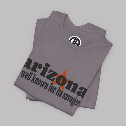 “Arizona is well known for its savagery” Sarcastic Quote Classic All-Black letters design, Unisex Adult Short-Sleeve Graphic Print T-Shirts