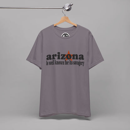 “Arizona is well known for its savagery” Sarcastic Quote Classic All-Black letters design, Unisex Adult Short-Sleeve Graphic Print T-Shirts