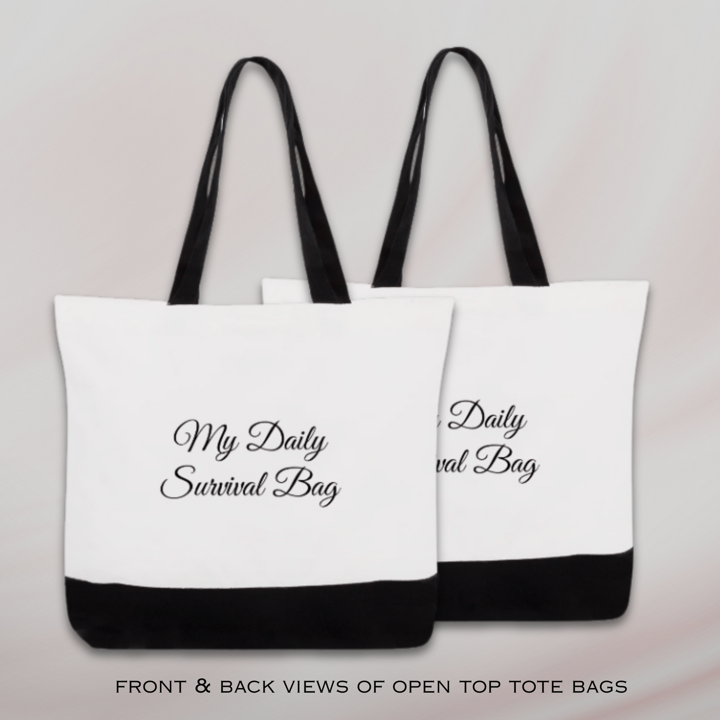 "My Daily Survival Bag" design, Basic White Cotton Canvas Open Top or Zipped Tote Bags