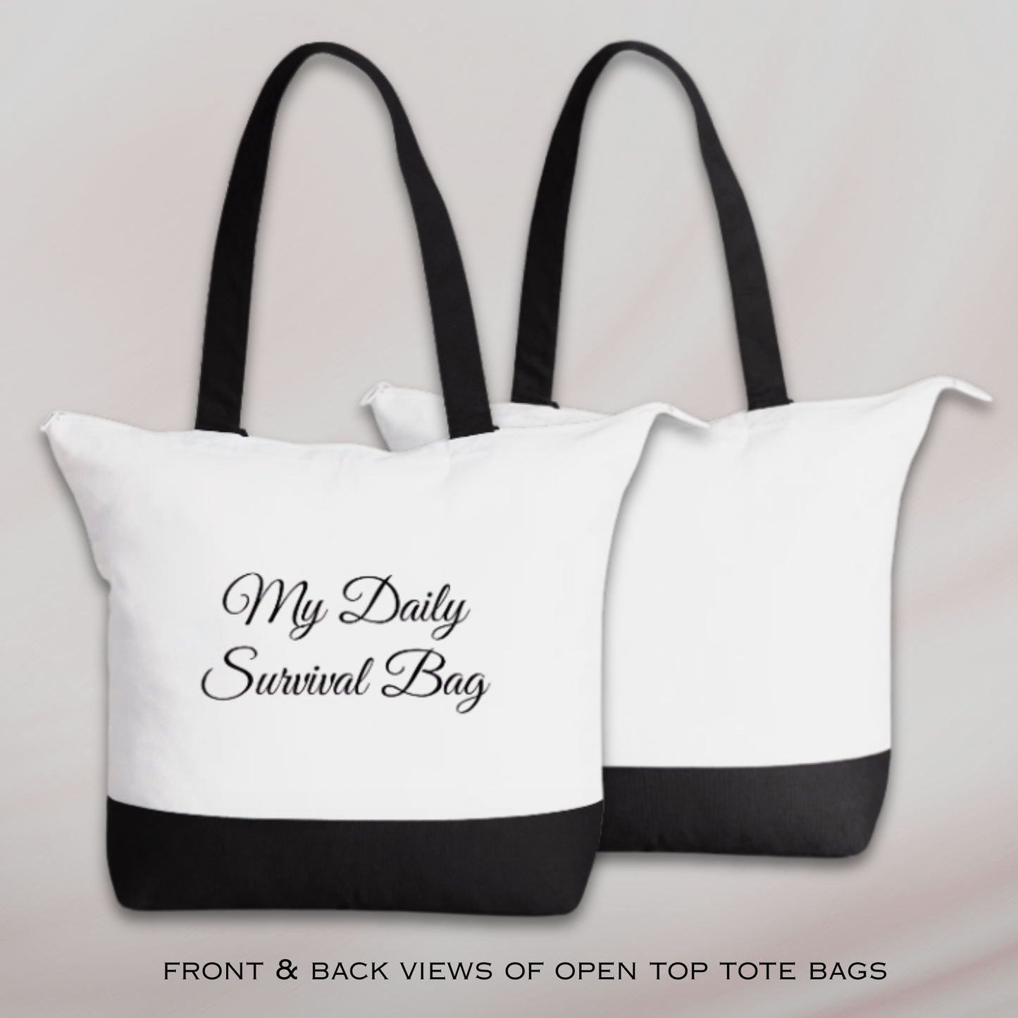 "My Daily Survival Bag" design, Basic White Cotton Canvas Open Top or Zipped Tote Bags